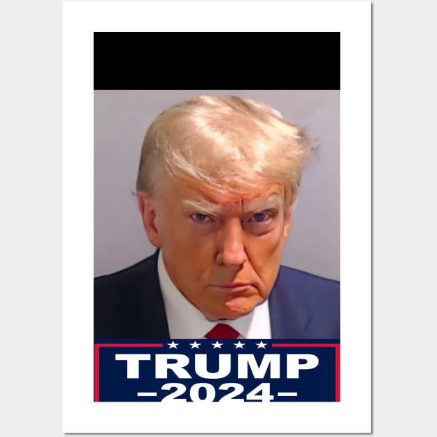 TRUMP MUGSHOT - 2024 Wall Art by LedgeableDesigns